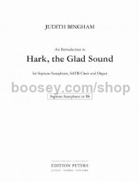 An Introduction to Hark, the Glad Soundfor Soprano Saxophone, SATB Choir and Organ
