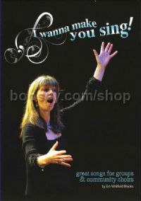 I Wanna Make You Sing!