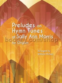 Preludes on Hymn Tunes (Organ)