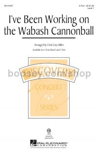 I've Been Working on the Wabash Cannonball (2-Part Choir)