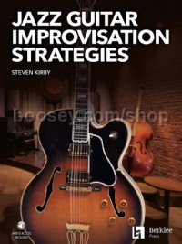 Jazz Guitar Improvisation Strategies (Book & Online Audio)