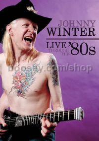 Johnny Winter - Live Through The '80's (DVD)