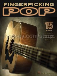 Fingerpicking Pop: 15 Songs arranged for Solo Guitar