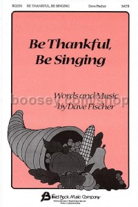 Be Thankful, Be Singing for SATB choir
