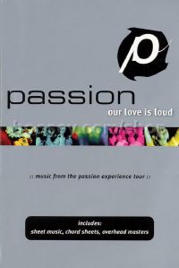 Passion - Our Love Is Loud