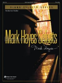 Mark Hayes Selects - Vol. 1 for piano