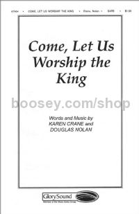 Come Let Us Worship the King for SATB choir