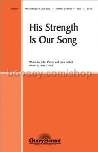 His Strength is Our Song for SAB choir
