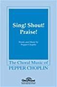 Sing! Shout! Praise! for SATB choir