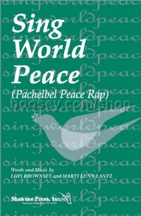 Sing World Peace (Pachelbel Peace Rap) for 2-part voices