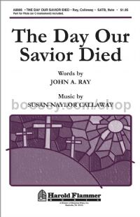 The Day Our Savior Died for SATB choir