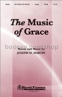 The Music of Grace for SATB choir