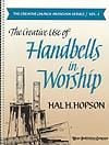 Creative Use of Handbells In Worship, The 