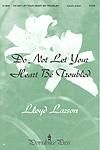 Do Not Let Your Heart Be Troubled - SATB