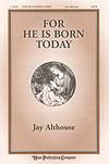 For He is Born Today - SATB