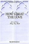 How Great the Love - Two-Part Mixed