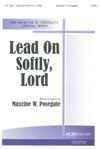 Lead on Softly, Lord - SATB