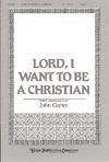 Lord, I Want to Be a Christian - Three-Part