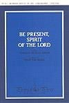Be Present, Spirit of the Lord - Two-Part Mixed