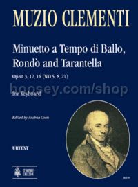 Minuetto a Tempo di Ballo, Rondò & Tarantella Op-sn 3, 12, 16 (WO 5, 8, 21) for Keyboard