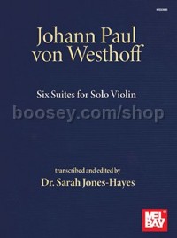 Johann Paul von Westhoff Six Suites (Violin)