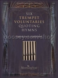 Six Trumpet Voluntaries Quoting Hymns (Organ Solo)