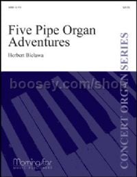 Five Pipe Organ Adventures