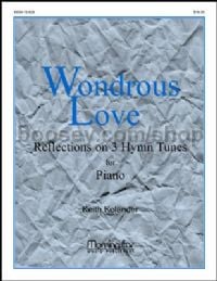 Wondrous Love Reflections on 3 Hymntunes for Piano
