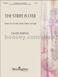 The Strife Is O'er: Three Easter Pieces (Brass Quartet, Timpani, and Organ)