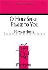 O Holy Spirit, Praise to You