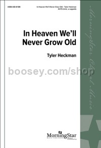 In Heaven We'll Never Grow Old