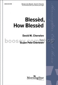 Blessèd, How Blessèd (2-Part Choral Score)