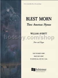 Blest Morn: Three American Hymns (Flute & Organ)