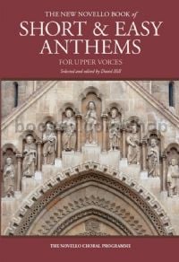 The New Novello Book of Short & Easy Anthems for upper voices