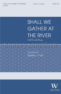 Shall We Gather at the River (SATB Voices)